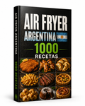 1.000 Recetas Argentinas para Air Fryer + 8 BONOS GRATIS